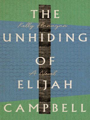 cover image of The Unhiding of Elijah Campbell